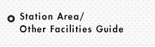 Station Area/Other Facilities Guide
