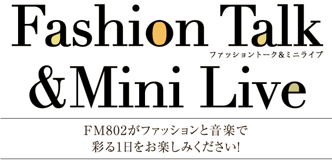 Fashion Talk & Mini Live
